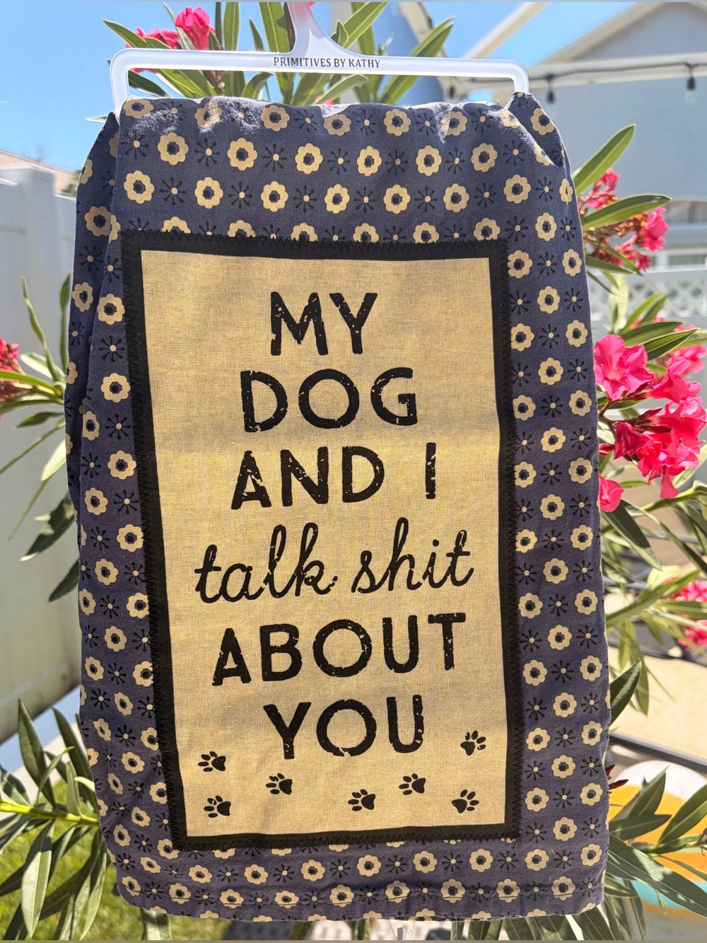 Kitchen towel -My Dog and I Talk About You, 28"x 28"